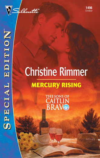 Christine Rimmer. Mercury Rising