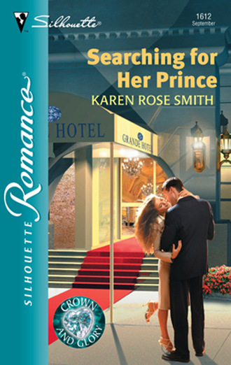 Karen Rose Smith. Searching For Her Prince