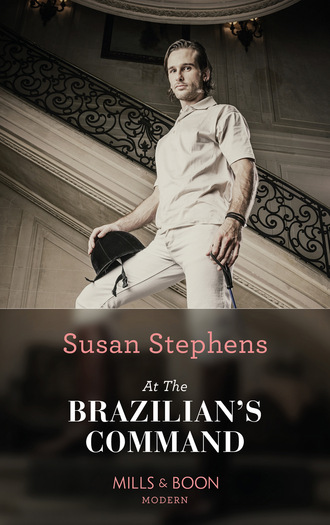 Susan Stephens. At the Brazilian's Command
