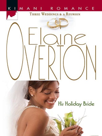 Elaine Overton. His Holiday Bride