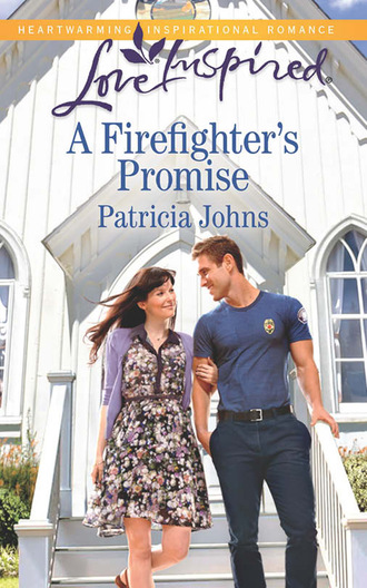 Patricia Johns. A Firefighter's Promise