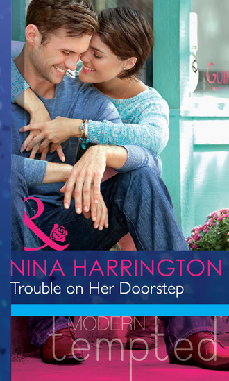 Nina Harrington. Trouble on Her Doorstep