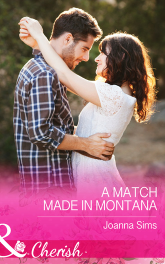 Joanna Sims. A Match Made in Montana