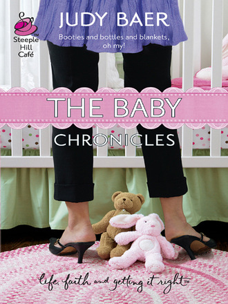Judy Baer. The Baby Chronicles