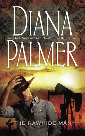 Diana Palmer. The Rawhide Man