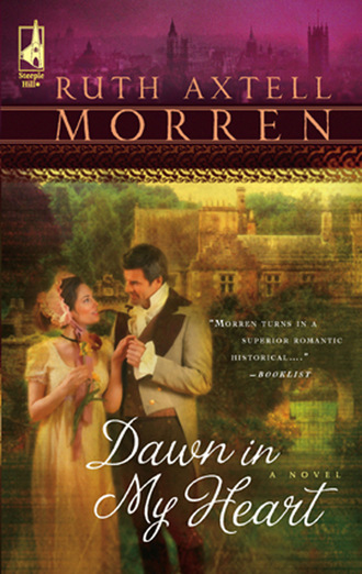 Ruth Axtell Morren. Dawn In My Heart