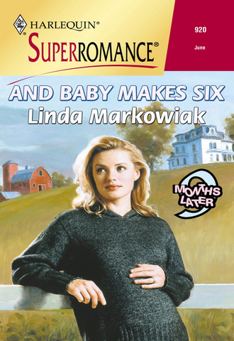 Linda Markowiak. And Baby Makes Six