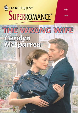Carolyn McSparren. The Wrong Wife