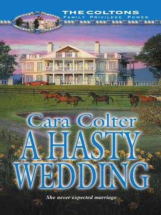 Cara Colter. A Hasty Wedding