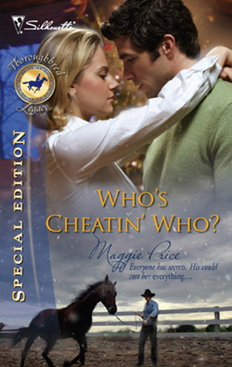 Maggie Price. Who's Cheatin' Who?