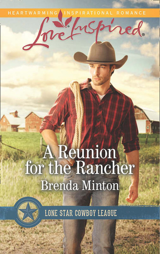 Brenda Minton. A Reunion For The Rancher
