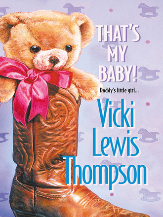 Vicki Lewis Thompson. That's My Baby!