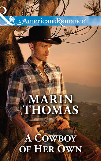 Marin Thomas. A Cowboy Of Her Own