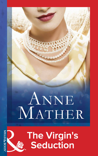 Anne Mather. The Virgin's Seduction