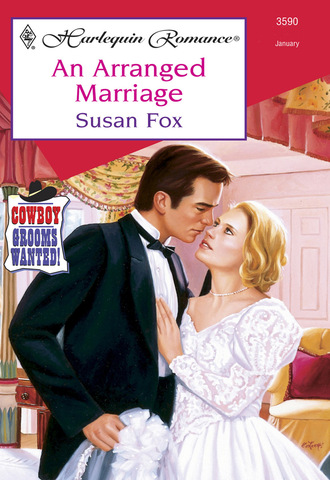 Susan Fox P.. An Arranged Marriage