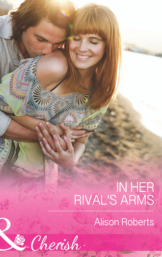 Alison Roberts. In Her Rival's Arms