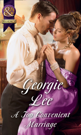 Georgie Lee. A Too Convenient Marriage
