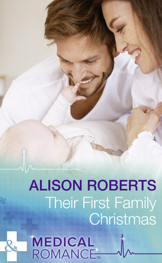 Alison Roberts. Their First Family Christmas