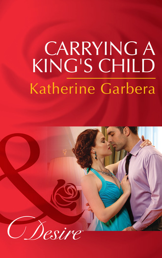 Katherine Garbera. Carrying A King's Child