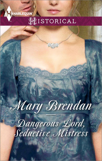 Mary Brendan. Dangerous Lord, Seductive Mistress