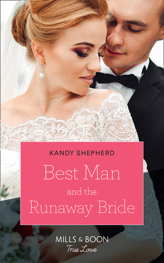 Kandy  Shepherd. Best Man And The Runaway Bride