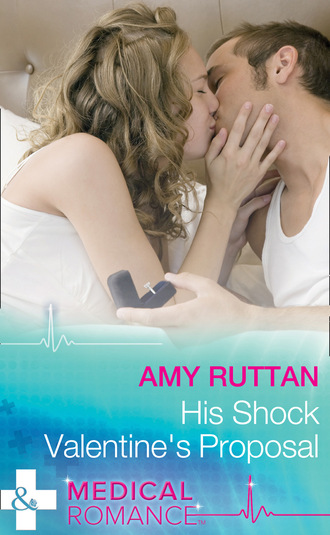 Amy Ruttan. His Shock Valentine's Proposal