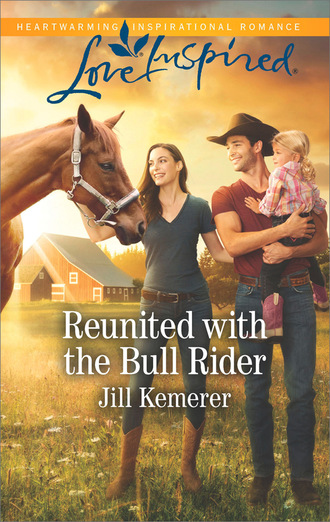 Jill Kemerer. Reunited With The Bull Rider