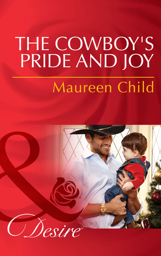 Maureen Child. The Cowboy's Pride And Joy