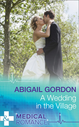 Abigail Gordon. A Wedding In The Village
