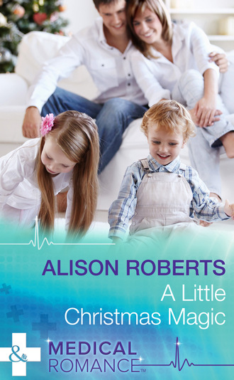 Alison Roberts. A Little Christmas Magic
