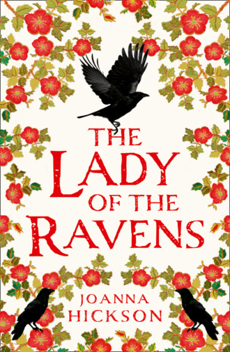 Джоанна Хиксон. The Lady of the Ravens