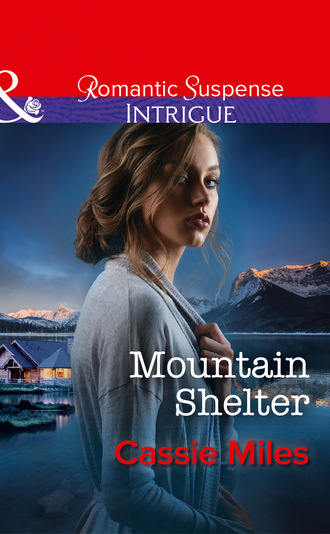 Cassie Miles. Mountain Shelter