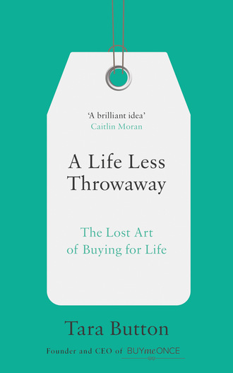 A Life Less Throwaway. Tara Button