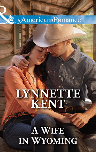 Lynnette Kent. A Wife In Wyoming