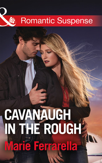 Marie Ferrarella. Cavanaugh In The Rough