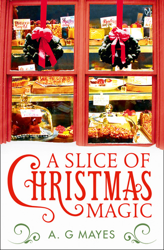 A. G. Mayes. A Slice of Christmas Magic