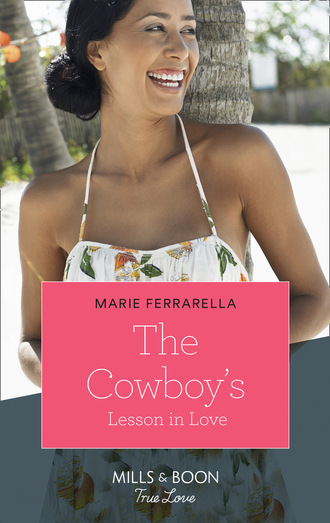 Marie Ferrarella. The Cowboy's Lesson In Love