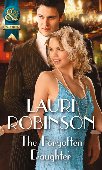 Lauri Robinson. The Forgotten Daughter