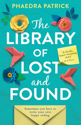 Phaedra Patrick. The Library of Lost and Found