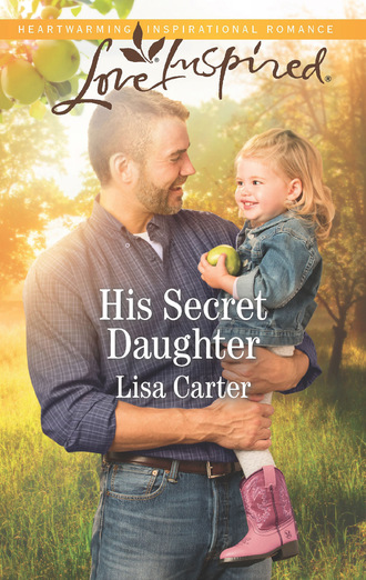 Lisa  Carter. His Secret Daughter