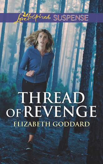 Elizabeth Goddard. Thread Of Revenge