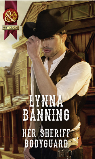 Lynna Banning. Her Sheriff Bodyguard