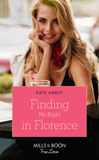 Kate Hardy. Finding Mr Right In Florence