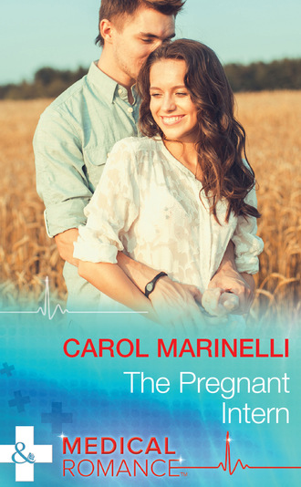 Carol Marinelli. The Pregnant Intern