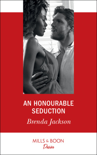 Brenda Jackson. An Honourable Seduction