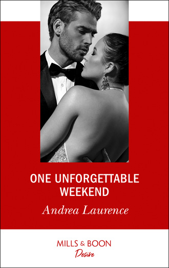 Andrea Laurence. One Unforgettable Weekend