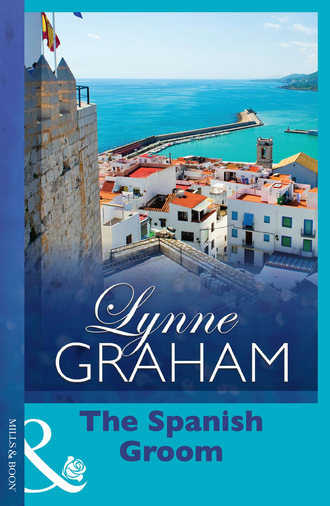 Lynne Graham. The Spanish Groom