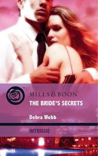 Debra  Webb. The Bride's Secrets