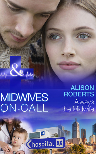 Alison Roberts. Always the Midwife