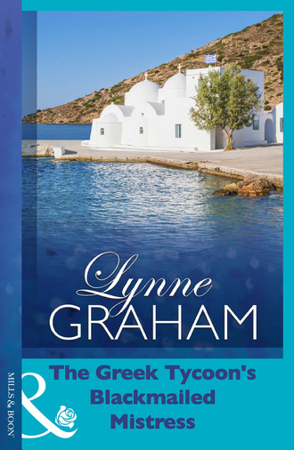 Lynne Graham. The Greek Tycoon's Blackmailed Mistress